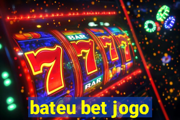 bateu bet jogo